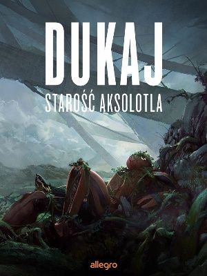Jacek Dukaj   Starosc aksolotla 093824,1